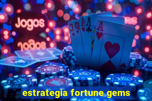 estrategia fortune gems